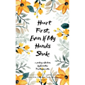 Heart First, Even If My Hands Shake