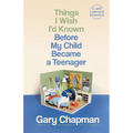 Things I Wish I'd Known Before My Child Became a Teenager