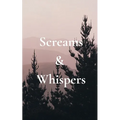 Screams & Whispers