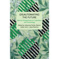 (De)Automating the Future: Marxist Perspectives on Capitalism and Technology