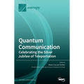 Quantum Communication-Celebrating the Silver Jubilee of Teleportation