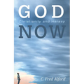 God Now: Christianity and Heresy