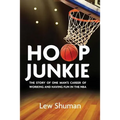 Hoop Junkie: The story of one man's career working and having fun with players, coaches and broadcasters of the NBA.