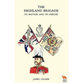 Highland Brigade Its Battles and Its Heroes
