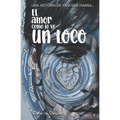 El amor como lo ve un loco
