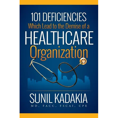 101 Deficiencies Which Lead to the Demise of a Healthcare Organization