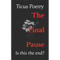 The Final Pause: Is this the end?