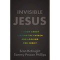 Invisible Jesus: A Book about Leaving the Church and Looking for Christ