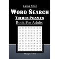 Large Print Word Search Themed Puzzles Book For Adults: Brain Games With 101 Word Search Themed Puzzles Book For Adults/Seniors: 129 pages and 7 x 10