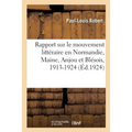 Rapport sur le mouvement littéraire en Normandie, Maine, Anjou et Blésois, 1913-1924: Avec un index bibliographique