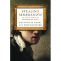 Stealing Rembrandts: The Untold Stories of Notorious Art Heists