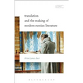 Translation and the Making of Modern Russian Literature