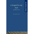 A Leopard in my Bed and other stories