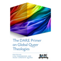 The Dare Primer on Global Queer Theologies