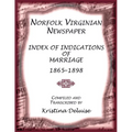 Norfolk Virginian Newspaper Index of Indications of Marriage, 1865-1898