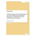 Implementierung eines Controllingsystems zur Sicherstellung der Einhaltung der Regelungen des EFPIA-Kodex in der pharmazeutischen Industrie: Eine krit