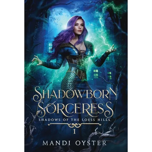 Shadowborn Sorceress: A New Adult Urban Fantasy Novel