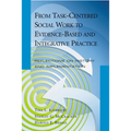 From Task-Centered Social Work to Evidence-Based and Integrative Practice: Reflections on History and Implementation