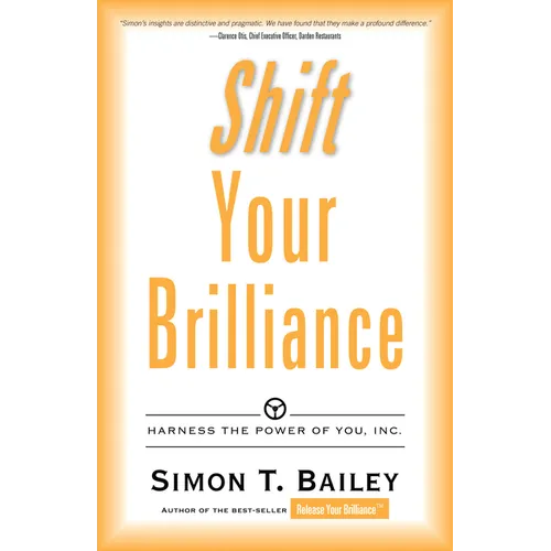 Shift Your Brilliance: Harness the Power of You, Inc.