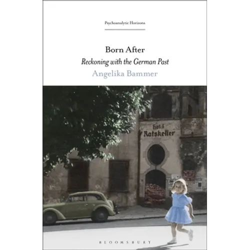 Born After: Reckoning with the German Past