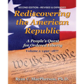 Rediscovering the American Republic, Volume 1 (1492-1877): A People's Quest for Ordered Liberty