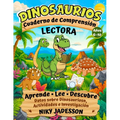Dinosaurios Cuaderno de Comprensión Lectora: Aprende, lee y descubre datos sobre los dinosaurios a través de actividades prácticas y una investigación