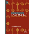 In Pursuit of Moby-Dick: Of Whales and Their Gods