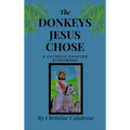 The Donkeys Jesus Chose