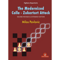 The Modernized Colle-Zukertort Attack: Second Revised & Extended Edition