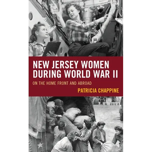 New Jersey Women during World War II: On the Home Front and Abroad