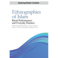 Ethnographies of Islam: Ritual Performances and Everyday Practices