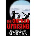 The Orphan Uprising