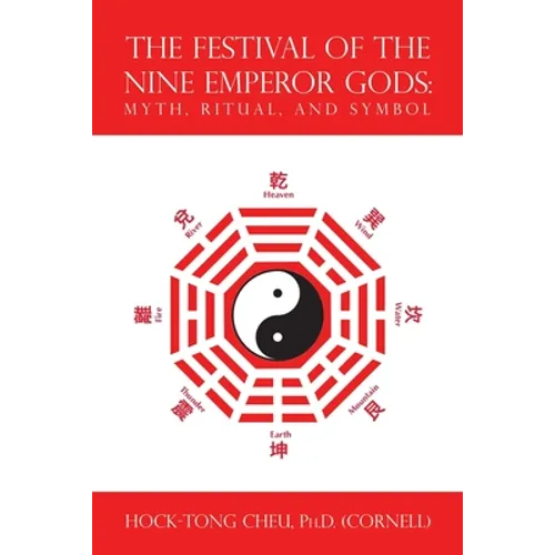 The Festival of the Nine Emperor Gods: Myth, Ritual, and Symbol