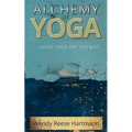 Alchemy of Yoga: Living yoga off the mat