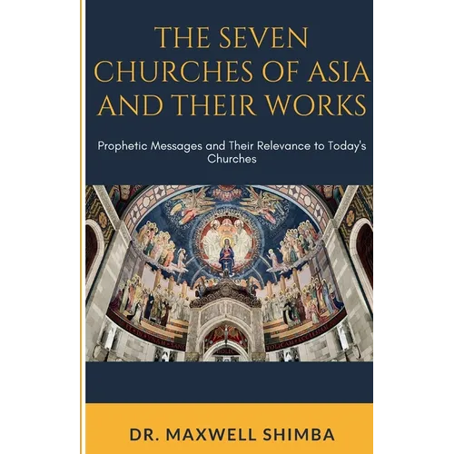 The Seven Churches of Asia and Their Works