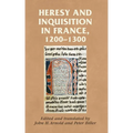 Heresy and Inquisition in France, 1200-1300