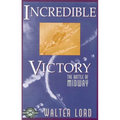 Incredible Victory: The Battle of Midway