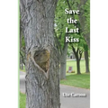 Save the Last Kiss: Letters to a Dying Friend