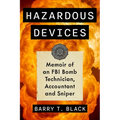 Hazardous Devices: Memoir of an FBI Bomb Technician, Accountant and Sniper