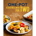 One-Pot Cooking for Two: Effortless Meals for Your Sheet Pan, Skillet, Slow Cooker, and More