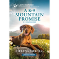 A K-9 Mountain Promise: An Uplifting Inspirational Romance