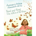 Arenas Y Trinos/Sand and Song: Abecedario del Rio/The ABCs of the River