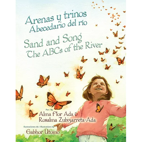 Arenas Y Trinos/Sand and Song: Abecedario del Rio/The ABCs of the River