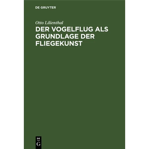 Der Vogelflug als Grundlage der Fliegekunst