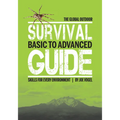 The Global Outdoor Survival Guide: Basic to Advanced Skills for Every Environment
