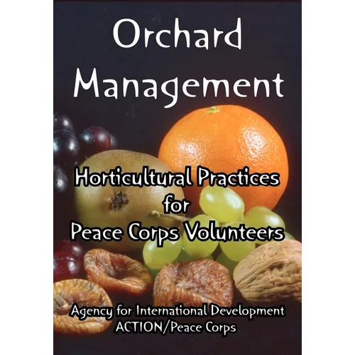 Orchard Management: Horticultural Practices for Peace Corps Volunteers