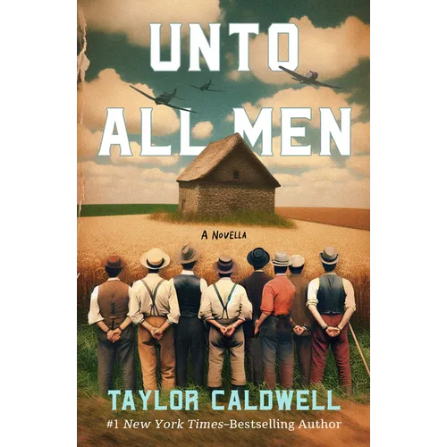 Unto All Men: A Novella