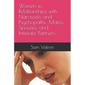 Women in Relationships with Narcissists and Psychopaths: Mates, Spouses, and Intimate Partners