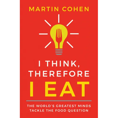 I Think, Therefore I Eat