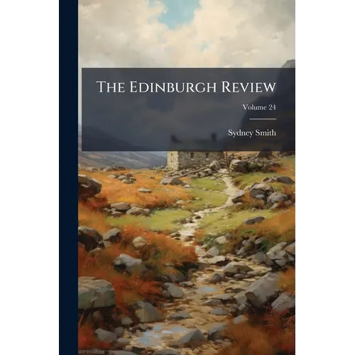 The Edinburgh Review; Volume 24